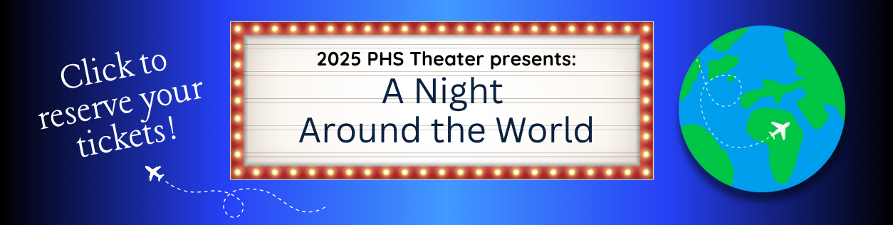 PHS Theater presents A Night Around the World. Click here for tickets!